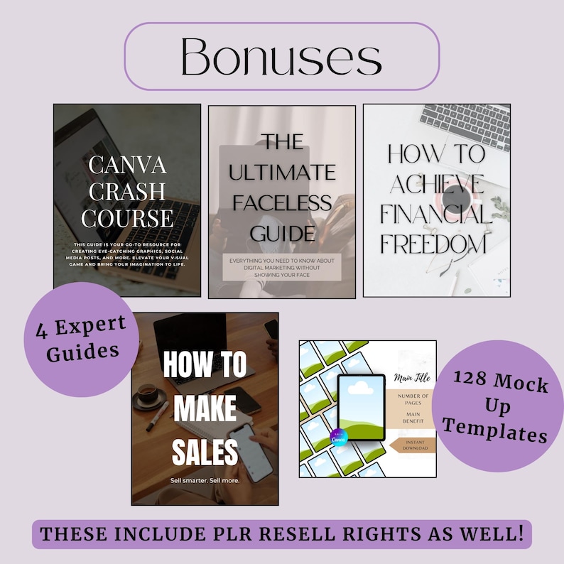 May include: An image with the word "Bonuses" at the top. It features four expert guides: "Canva Crash Course", "The Ultimate Faceless Guide", "How to Achieve Financial Freedom", and "How to Make Sales". Also included are 128 mock-up templates. The text "These include PLR resell rights as well!" is at the bottom.