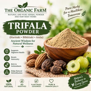 May include: A wooden bowl filled with light brown Trifala powder, surrounded by dried Haritaki and Bibhitaki fruits and fresh green Amla fruits. The text reads The Organic Farm, Trifala Powder, Haritaki, Bibhitaki, Amla, and lists health benefits.