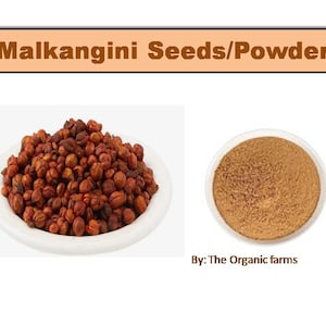 May include: A white bowl filled with dried, reddish-brown Malkangini seeds. A separate white bowl contains a pile of brown Malkangini powder. The text "Malkangini Seeds/Powder" is displayed above the bowls. The text "By: The Organic farms" is displayed below the bowls.