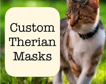 Custom Therian Masks!!! READ DESCRIPTION