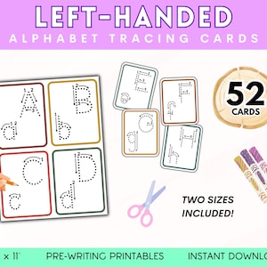 May include: Alphabet tracing cards for left-handed children. The image shows cards with dotted letters, a pencil, scissors, and crayons. The text on the image says "LEFT-HANDED ALPHABET TRACING CARDS", "TWO SIZES INCLUDED!", and "52 CARDS". The cards are 8.5" x 11".
