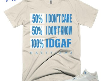 AJ 3 Lucky Shorts IDGAF Natural Blue Color Shirt Match Sneaker, Bella Canvas Shirt