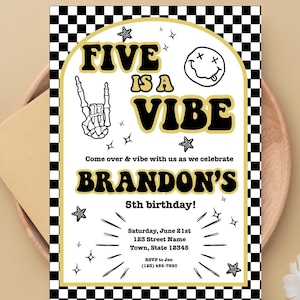 May include: A birthday invitation with a black and white checkered border. The invitation features the text "FIVE IS A VIBE" in a retro font, along with the name "BRANDON'S" and the date. A skeleton hand and a smiley face are also included.