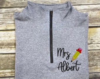 Personalized Teacher Quarter Zip Sweatshirt: Embroidered Name & Pencil Design