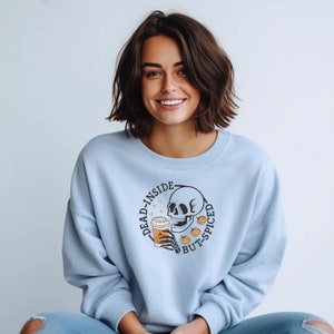 Embroidered Dead Inside But Spiced Halloween Shirt for Women, Funny Skeleton Fall Shirt, Cozy Spooky Casual Tee