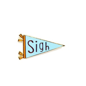 Sigh Banner Enamel Pin image 1