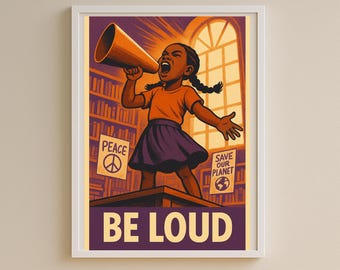 Be Loud-poster in de klas | Kunst voor stembekrachtiging van studenten | Feministische kindermuurkunst | Inspirerend schooldecor | Afdrukbare activismeposter