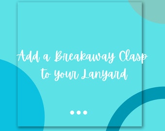 Add a Breakaway Clasp to your Lanyard