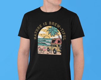 Funny Camping Shirt, Nature is Brew-tiful Beer Shirt, Happy Camper Gift, Adventure Awaits, Gift For Beer Lovers, Tent, Camping Party, Hiking