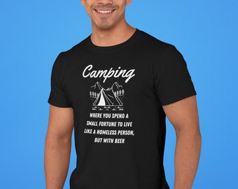 Funny Camping Shirt, Camping Where You Spend a Small Fortune, Beer Shirt, happy camper gift camping party tent, hiking shirt, outdoors shirt