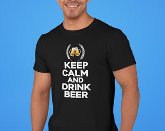 Funny Beer T-Shirt, Keep Calm and Drink Beer, Drinking Shirt, Beer Lover Gift, Drinkers Shirt, Alcoholic Tee Beer Party Shirt, Cruise Shirts