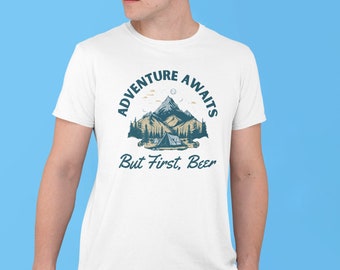 Funny Camping Shirt, Adventure Awaits But First Beer, Beer Shirt, Happy Camper Gift, Camping Party, Tent, Hiking Shirt, Outdoors Shirt