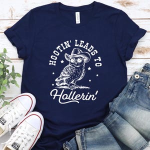 Hootin&#39; Leads to Hollerin&#39; Tee, Owl Lover Tee, Funny Graphic Tee, Nature Enthusiast Tee, Bird Watching Tee, Forest Animal Top, Cute Owl Tee