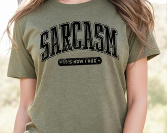 Camiseta "Sarcasmo é como eu abraço", Camiseta para mãe sarcástica