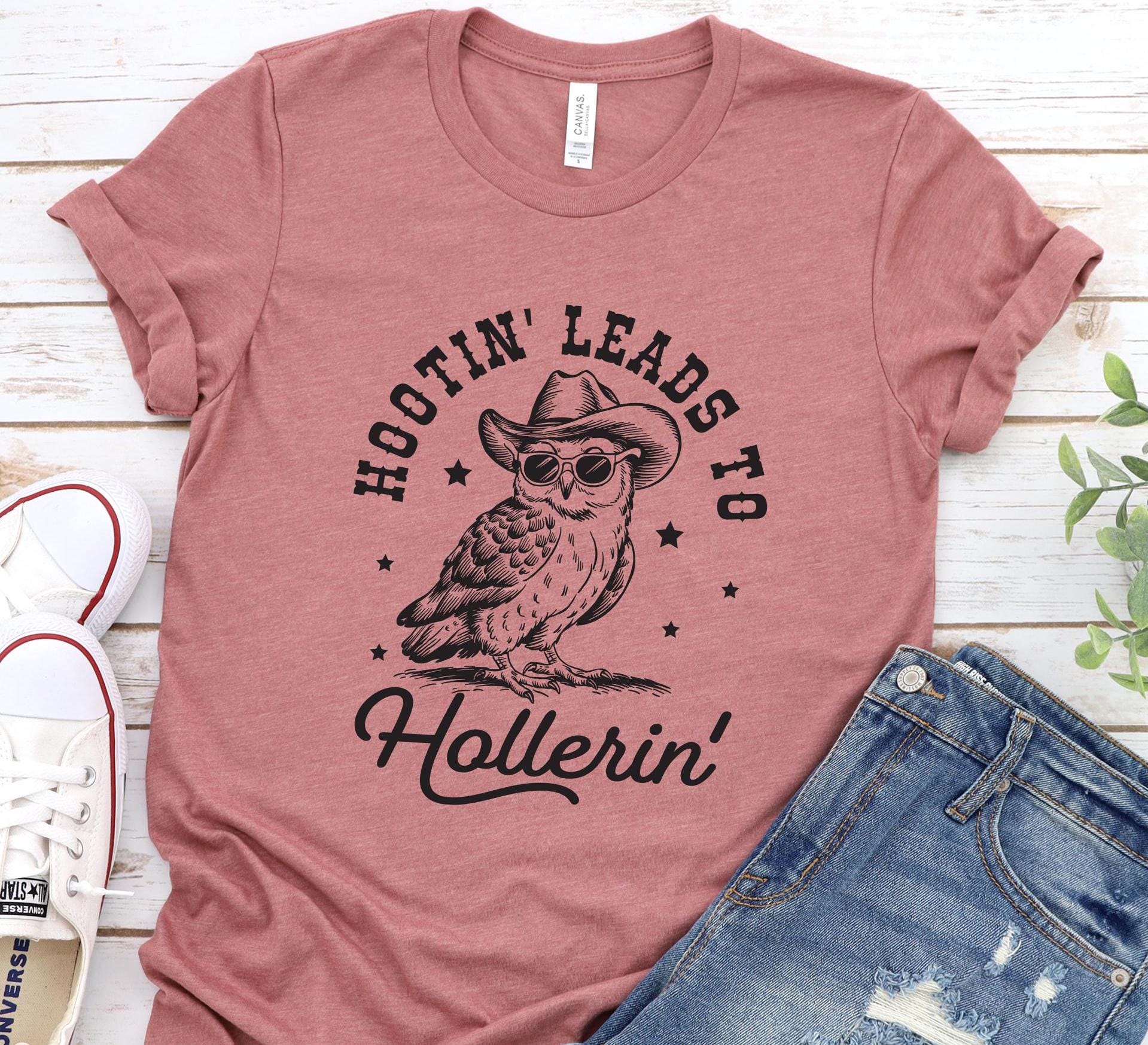 Funny Hootin' Leads to Hollerin' Shirt, Owl Lover Tee, Unisex Owl Tee, Short Sleeve Owl Tee,