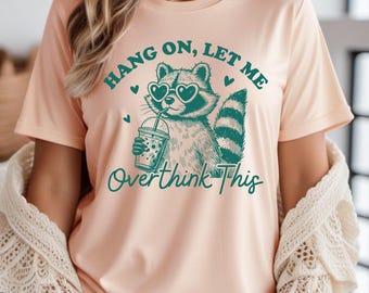 Trendy Raccoon Overthinker T-Shirt: Funny Mom Gift