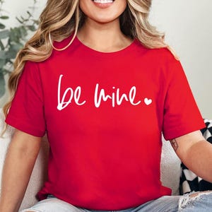 Be Mine Shirt, Love T-Shirt, Romantic Graphic Tee, Relationship Gift, Couples Shirt, Trendy Valentines Tee, Love Tee, Valentine&#39;s Day Shirt