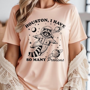 Houston I Have So Many Problems Shirt, Vintage Style Raccoon Shirt, Raccoon Meme Tee, Raccoon In Space Tee, Funny Galaxy Graphic Raccoon Tee
