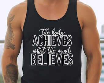 身体は心の信じることを実現するタンクトップ：モチベーションを高めるフィットネスTシャツ、ユニセックスジムワークアウトトップ