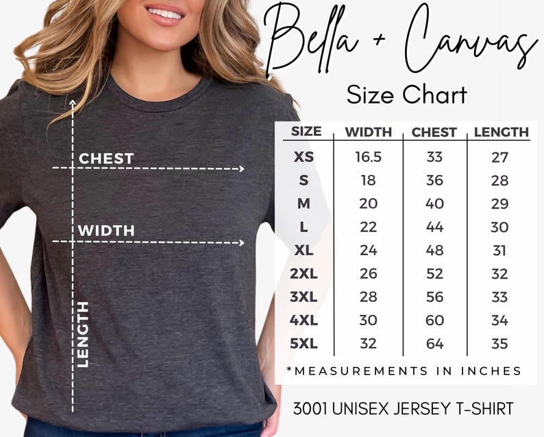 May include: Size chart for Bella + Canvas 3001 unisex jersey t-shirt. The chart shows measurements in inches for width, chest, and length for sizes XS to 5XL.