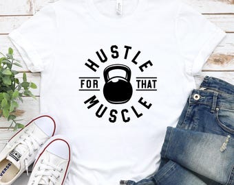Camiseta Hustle For That Muscle - Camiseta inspiradora para el gimnasio