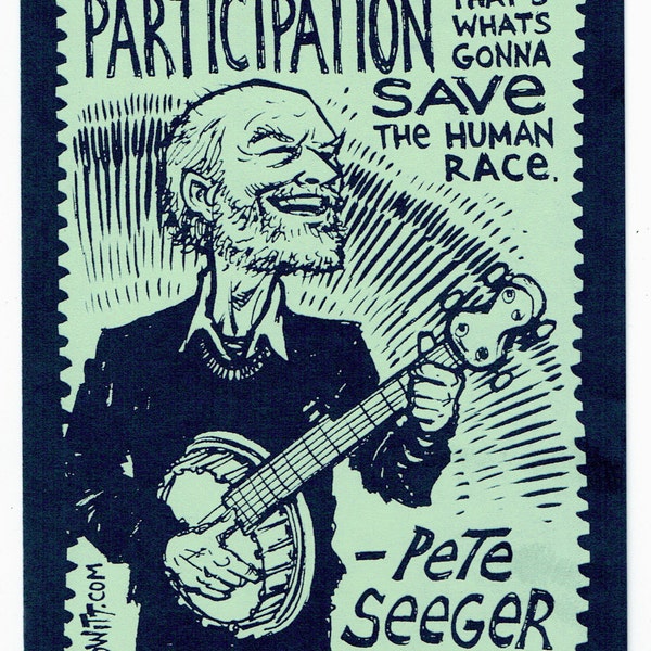 Pete Seeger quote 5 x 7 screenprint