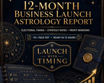 12-Month Business Launch Astrology Reading.  Electional Timing, Strategy Dates & Profit Windows .  70+ Pages PDF