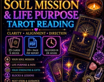 Soul Mission and Life Purpose Tarot Reading. 25 Cards, 5 Decks, 20+ Page PDF. Clarity, Alignment & Next Steps