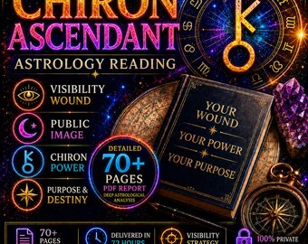 Chiron Ascendant Astrology Reading.  Visibility Wound, Public Image & Personal Power.  70+ Page PDF
