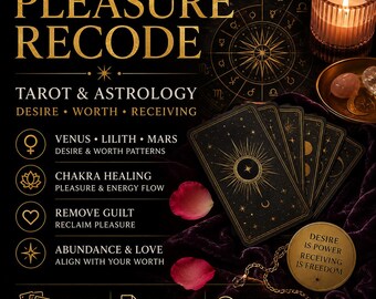 Pleasure Recode Tarot & Astrology Reading. Desire, Worth, Receiving,  Self-Trust.  70+ Page PDF