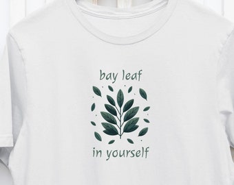 Hoja de laurel en ti mismo, juegos de palabras con hierbas, cocina, chef, camiseta gráfica motivacional
