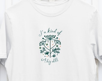 Soy una especie de gran eneldo, juegos de palabras con hierbas, cocina, chef, divertido Camiseta gráfica
