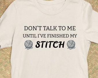 Sprechen Sie nicht mit mir, bis ich diesen Stich beendet habe, Garn, Stricken, Reihen zählen, Wollknäuel-T-Shirt