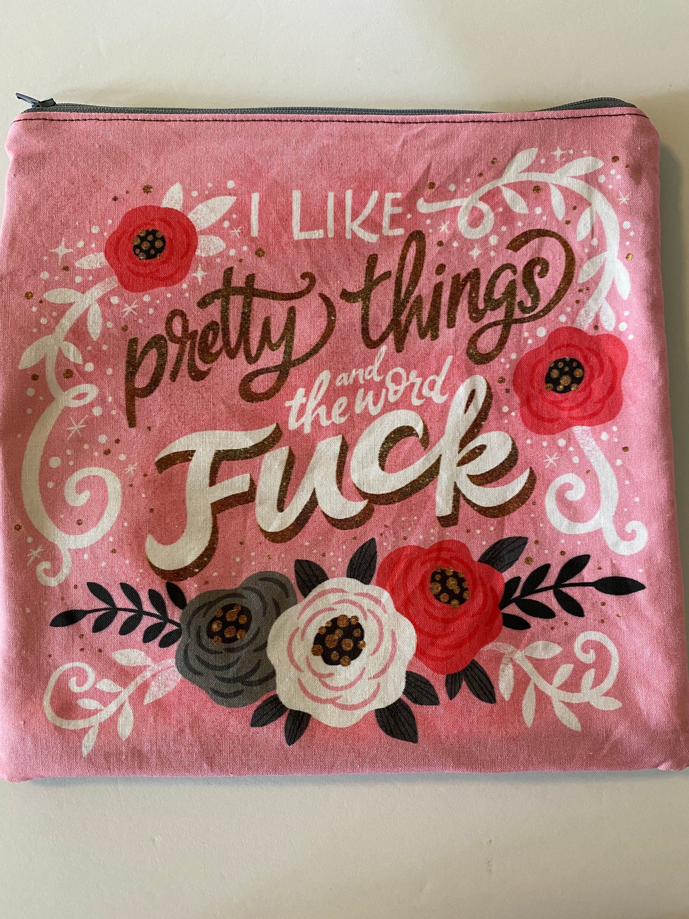 I Like Pretty Things and the Word Fuck Canvas Zip Pouch