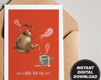 Spooky Tea Cup Card Printable Ghost Punny Card Food Cute 5x7 Printable Blank Card 4x6 DIY Fun Card for Tea Lover Have a Beautiful Day