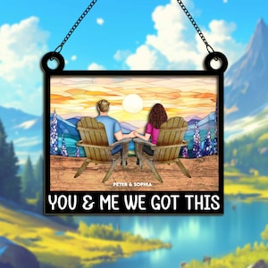 You and Me We Got This Fensterschmuck, Suncatcher für Paare, personalisiertes Geschenk zum Hochzeitstag, Andenken, Jahrestagsgeschenk für Sie und Ihn