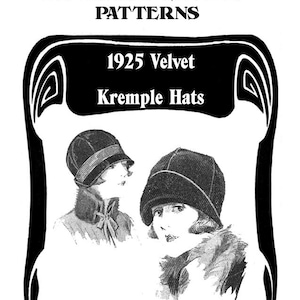 May include: Black and white illustration of two women wearing velvet hats. The image is framed by a black border and includes the text "VINTAGE MODE PATTERNS" and "1925 Velvet Kremple Hats".