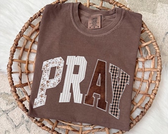 PRAY Appliqué Tshirt, Pray Applique Shirt, Trendy Christian Apparel, Pray Tshirt, Gift For Her, Pray Shirt, Pray Applique, Embroidered Shirt