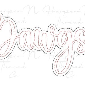 May include: A digital embroidery design featuring the word Dawgs in a cursive script font. The lettering has a red stitched outline and a white fill, with a repeating watermark of Harper N Thread Co. overlaid across the entire image.