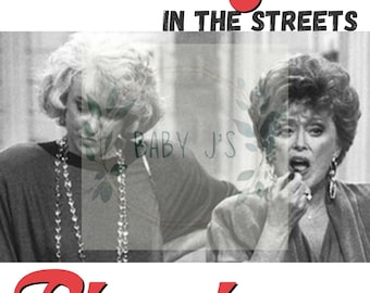 Golden Girls Funny Quote PNG | Dorothy, Blanche Sublimation Design (Digital Download)