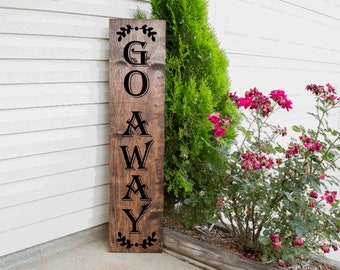 Go Away Unwelcome Front Porch Sign | 4ft Wood Porch Leaner