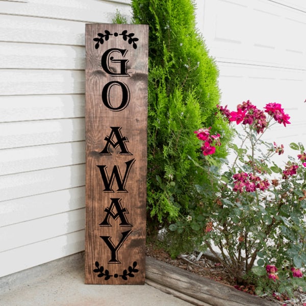 Go Away Unwelcome Front Porch Sign | 4ft Wood Porch Leaner