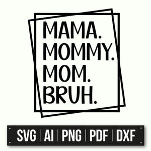 Mamma mamma mamma bruh / Mamma divertente SVG / Design minimalista / Regalo per la festa della mamma / File SVG per Cricut / Umorismo familiare / Download immediato
