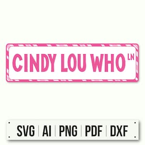 Cindy Lou Who Lane Christmas Street Sign | Grinch  SVG | Instant Download | Welcome to Whoville SVG |  Instant Cut File | Merry Grinchmas