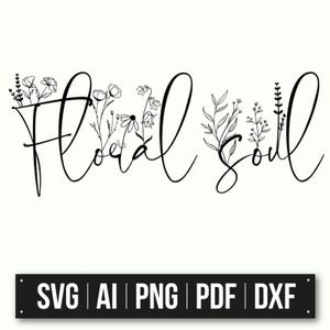Handgeschreven lettertype Floral Soul | Elegante botanische illustratie | Op de natuur geïnspireerde vectorkunst | Floral ziel Svg | Direct downloaden
