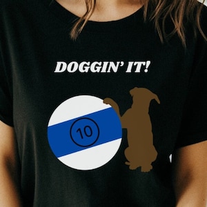 Doggin&#39; It Billiards T-Shirt: Unisex Jersey Tee