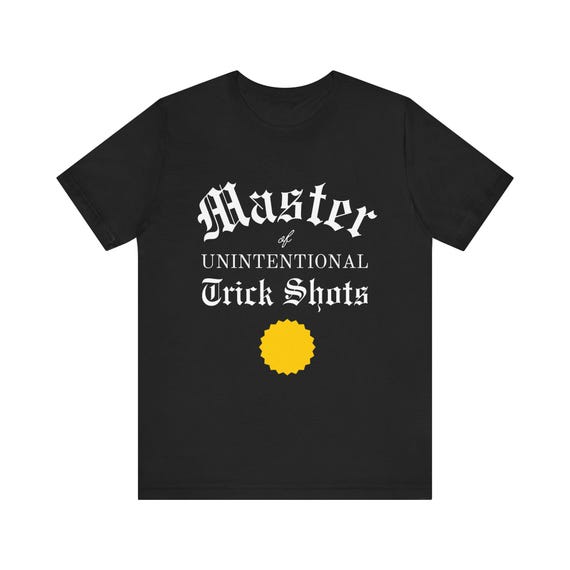 Master of Unintentional Trick Shots T-Shirt, Funny Tee, Gift for Gamers, Casual Wear, Unique Birthday Gift, Playful Humor Shirt