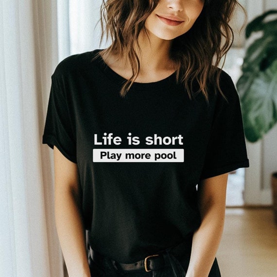 Life is Short Play Pool. Pool Player, Pool, Billiards. 8 ball, 9 ball. 10 ball. Carom, Snooker, 14.1, straight pool. gift for pool player.