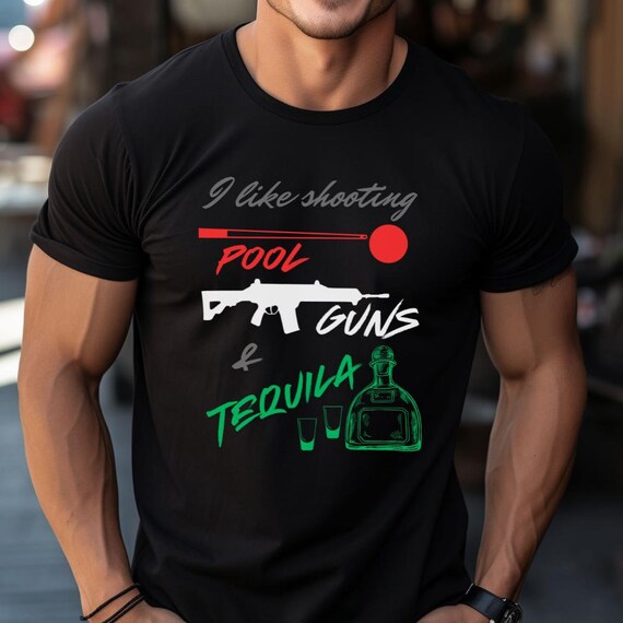Shooting Pool Guns Tequila. Pool Player, Pool, Billiards. 8 ball, 9 ball. 10 ball. Carom, Snooker, 14.1, straight pool. gift for pool player