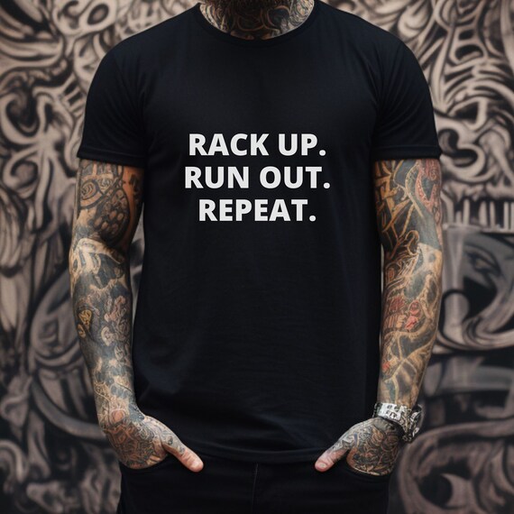 Rack Up. Run Out. Repeat. Pool, Pool Player, Billiards, Pocket Billards, Snooker, Carom, 8 Ball, 9 Ball, 10 Ball